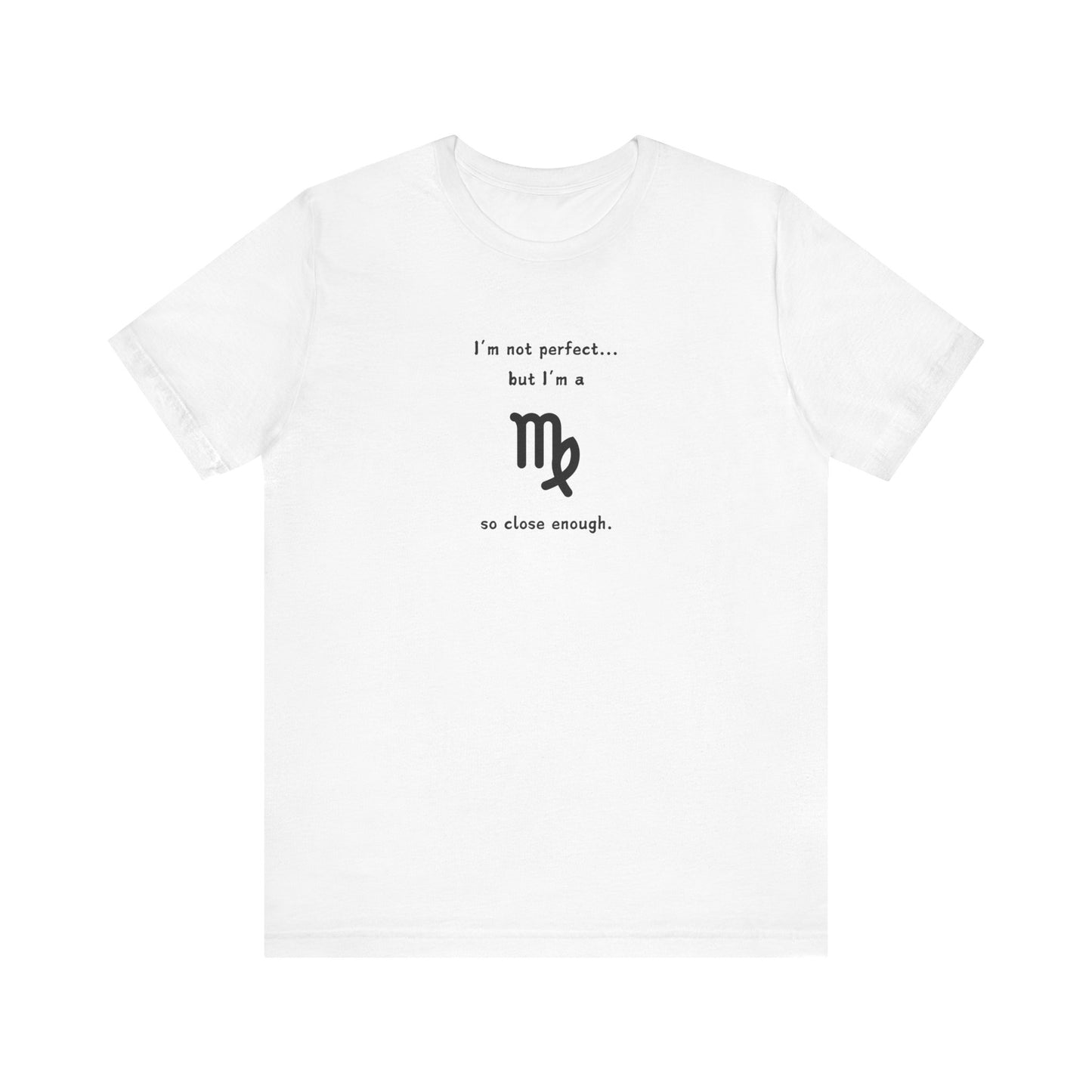 Virgo I'm Not Perfect But I'm A Virgo T-Shirt