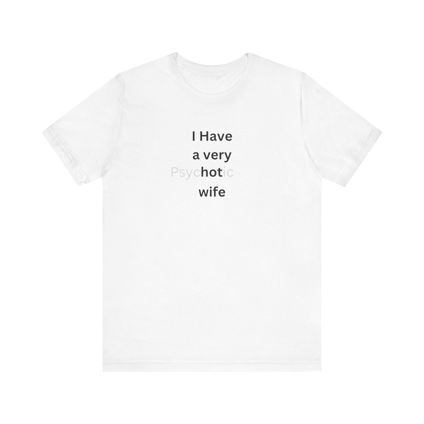 I Have A Very Hot Wife T-Shirt