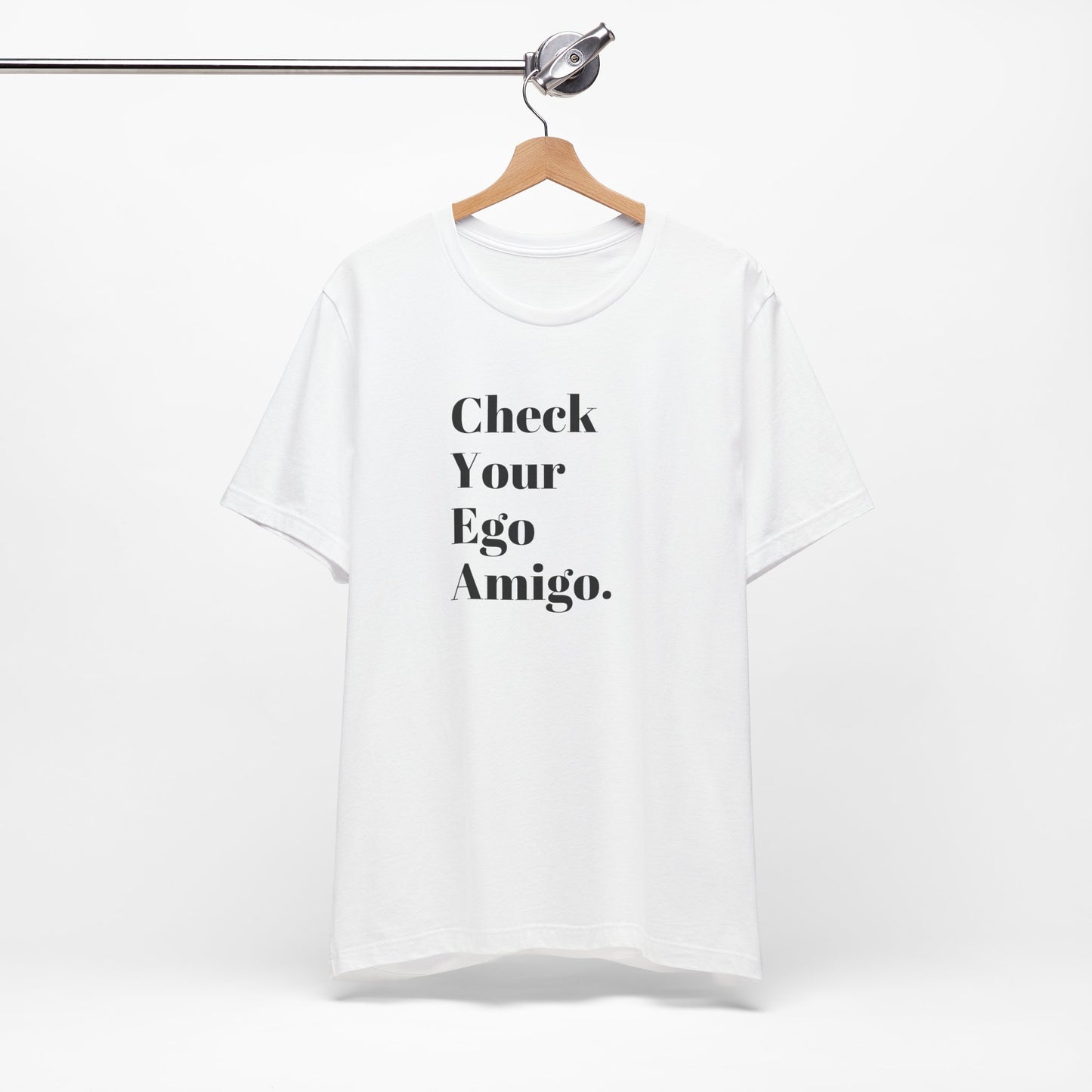 Check Your Ego, Amigo T-Shirt