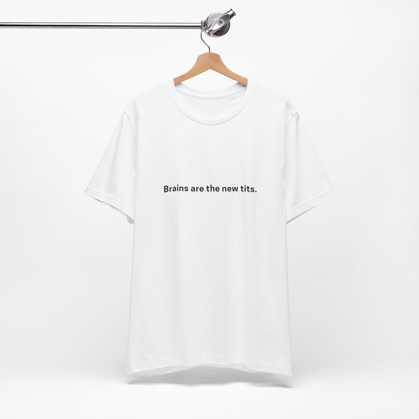 Brains are the new Tits T-Shirt