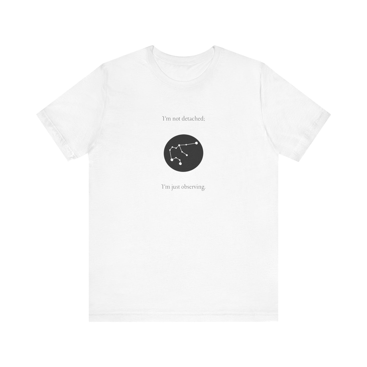 Aquarius I'm Not Detached, I'm Only Observing T-Shirt