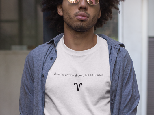 Aries I Didn't Start The Drama, But I'll Finish It T-Shirt