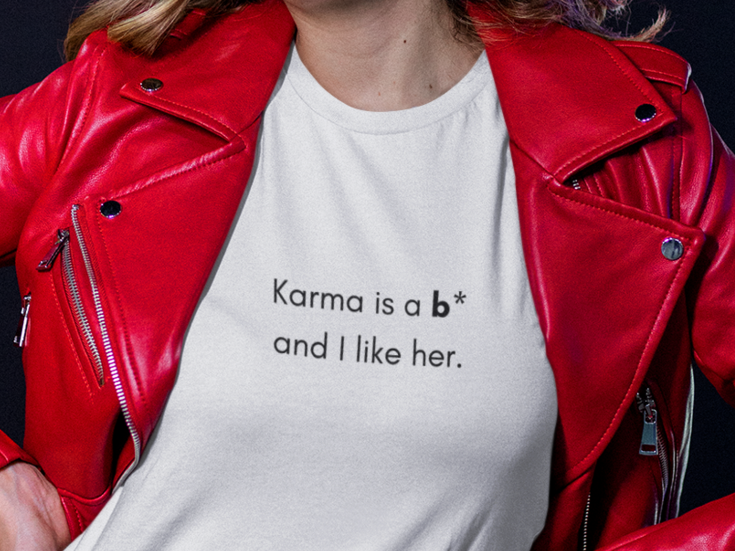 Karma Is A B* And I Like Her T-Shirt