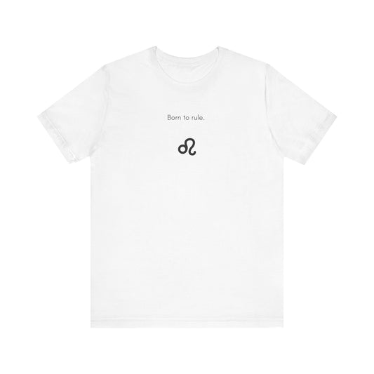 Leo Born To Rule T-Shirt