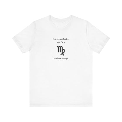 Virgo I'm Not Perfect But I'm A Virgo T-Shirt
