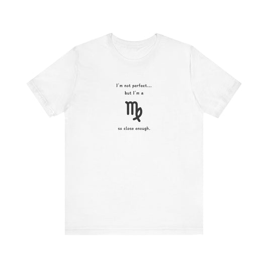 Virgo I'm Not Perfect But I'm A Virgo T-Shirt