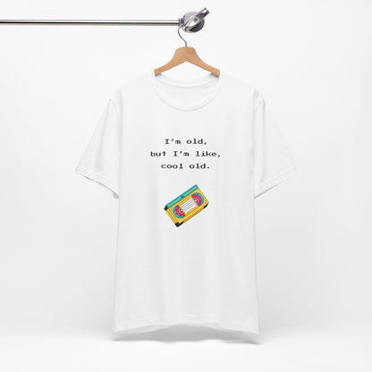 I'm Cool As A VHS T-Shirt