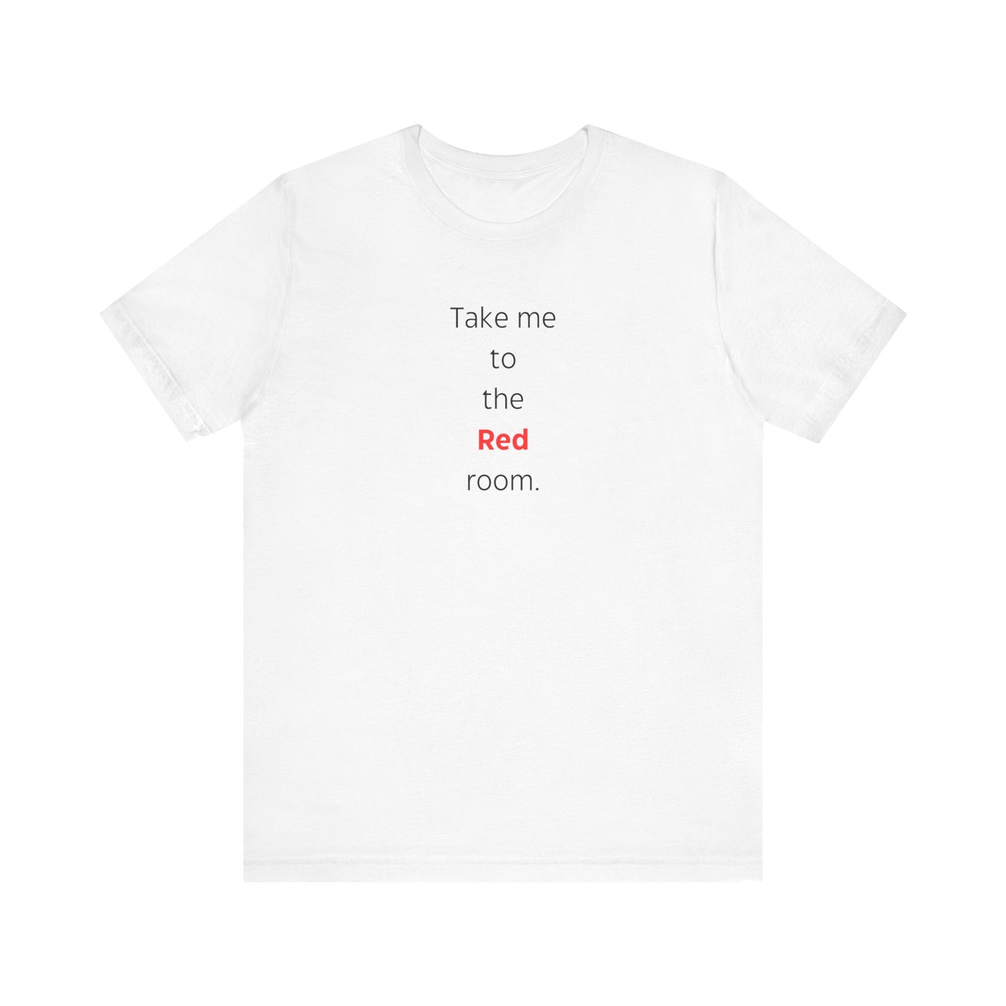 Take Me to the Red Room T-Shirt