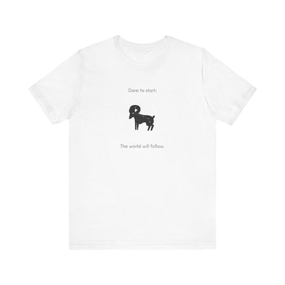 Aries Dare To Start, The World Will Follow T-Shirt