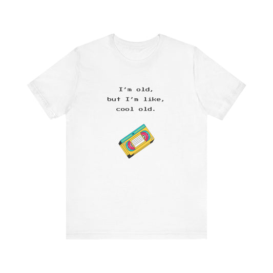 I'm Cool As A VHS T-Shirt