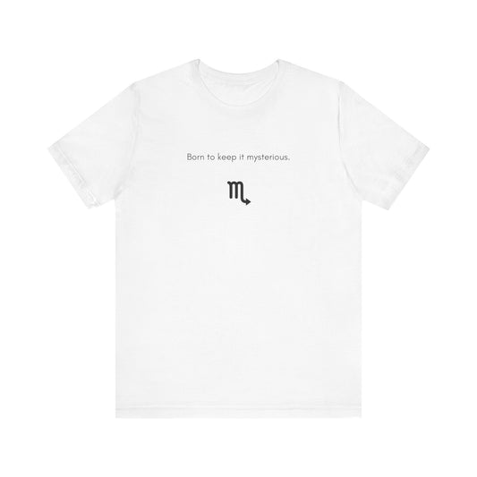 Scorpio Born To Keep It Mysterious Symbol T-Shirt