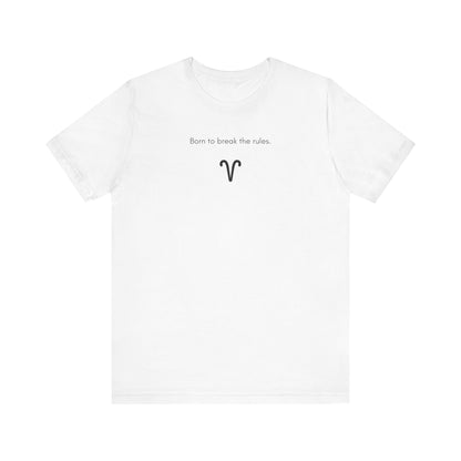 Aries Born to Brake The Rules T-Shirt