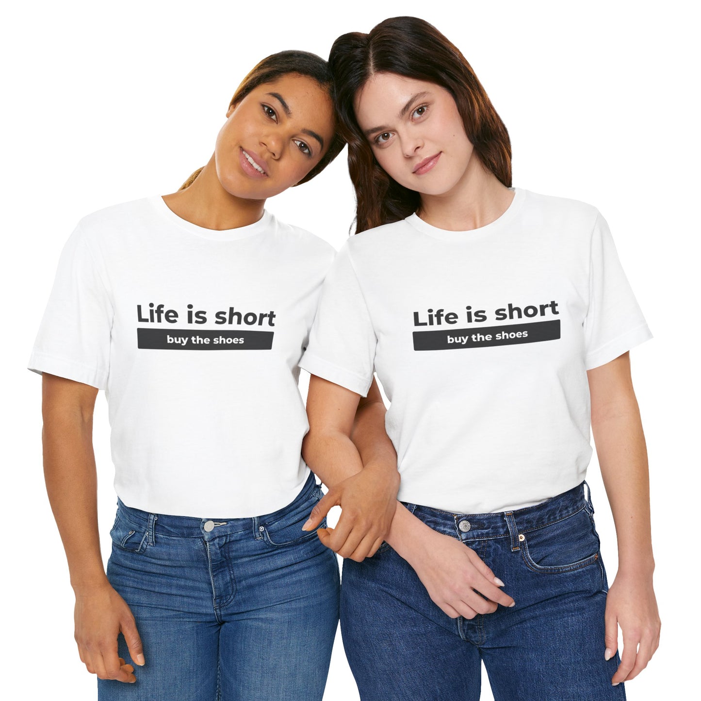 Life is Short, Buy the Shoes.
