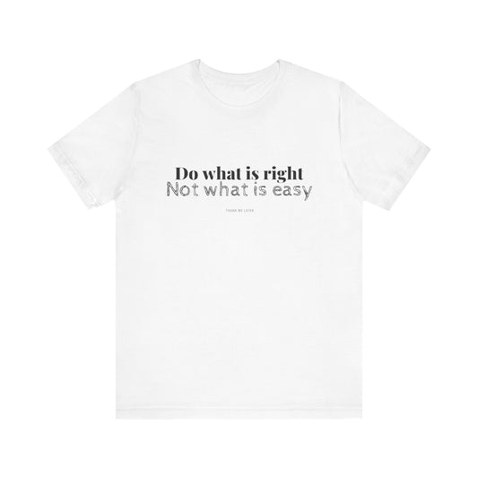 Do What Is Right T-Shirt