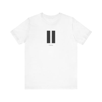 Pause T-Shirt