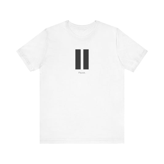 Pause T-Shirt