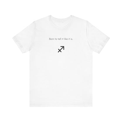 Sagittarius Born To Tell It Like It Is T-Shirt