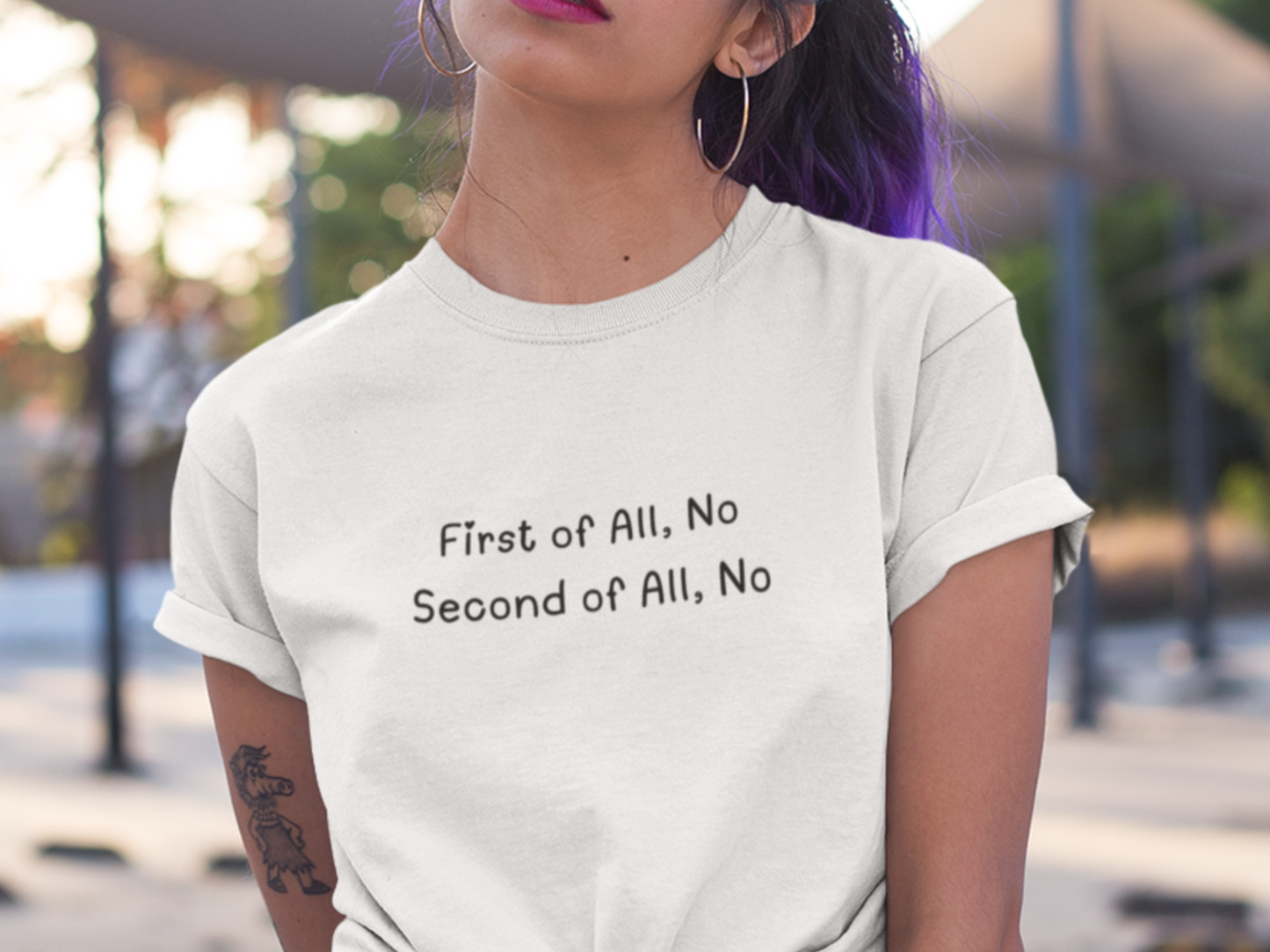 First of All No, Second of All No T-Shirt