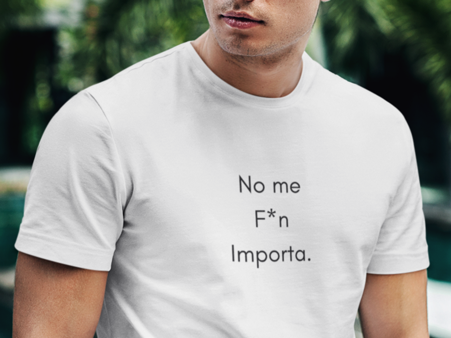 No Me F*n Importa T-Shirt
